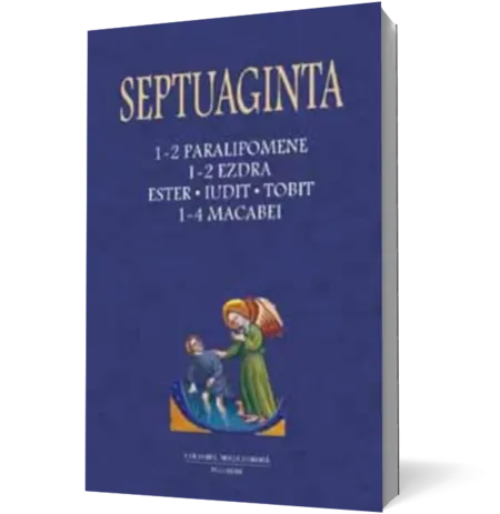 Septuaginta 3. Paralipomene, 1-2 Ezdra Ester Iudit Tobit, 1-4 Macabei