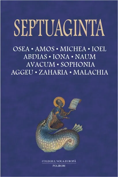 Septuaginta 5. Osea. Amos. Michea. Ioel. Abdias. Iona. Naum. Avacum. Sophonia. Aggeu. Zaharia. Malachia