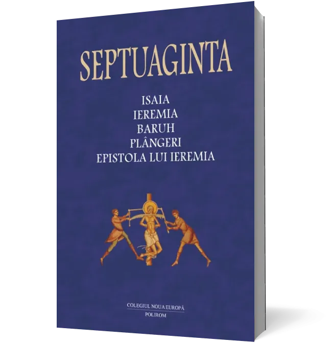 Septuaginta 6/I. Isaia – Ieremia – Baruh – Plingeri – Epistola lui Ieremia