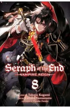 Seraph of the End, Vol. 8, 8: Vampire Reign - Takaya Kagami