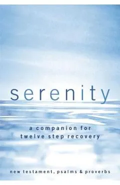 Serenity-NKJV: A Companion for Twelve Step Recovery - Robert Hemfelt
