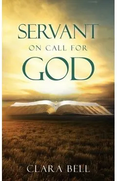 Servant on Call for God - Clara Bell