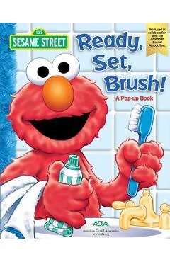 Sesame Street Ready, Set, Brush! a Pop-Up Book - Sesame Street
