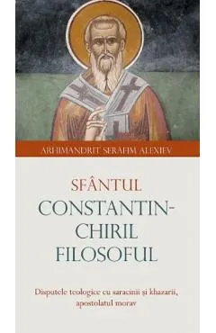 Sfantul Constantin-Chiril Filosoful - Serafim Alexiev