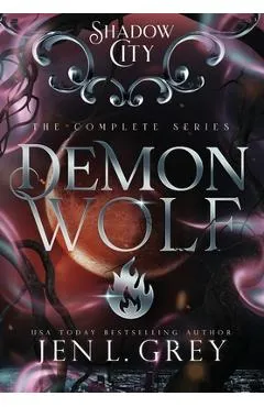 Shadow City: Demon Wolf (Complete Series) - Jen L. Grey