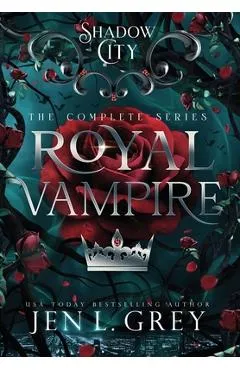 Shadow City: Royal Vampire (Complete Series): Royal Vampire Complete Series - Jen L. Grey