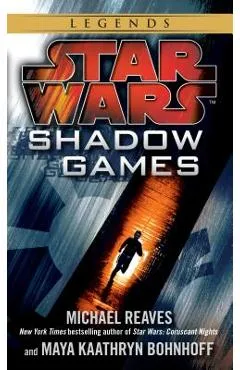 Shadow Games: Star Wars Legends - Michael Reaves
