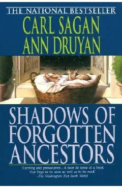 Shadows of Forgotten Ancestors - Carl Sagan