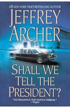 Shall We Tell the President? - Jeffrey Archer