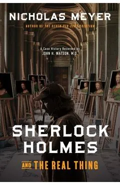 Sherlock Holmes and the Real Thing - Nicholas Meyer