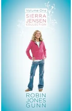 Sierra Jensen Collection, Vol 1 - Robin Jones Gunn