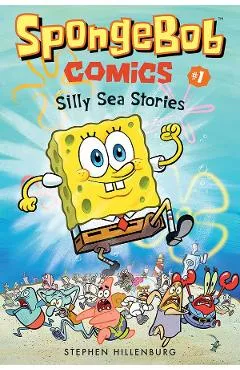 Silly Sea Stories. SpongeBob Comics #1 - Stephen Hillenburg