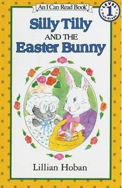 Silly Tilly and the Easter Bunny - Lillian Hoban