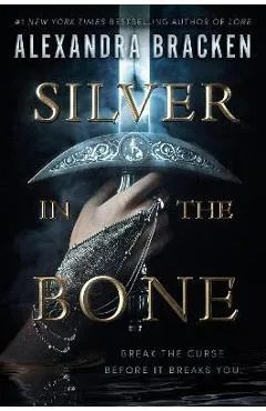 Silver in the Bone - Alexandra Bracken