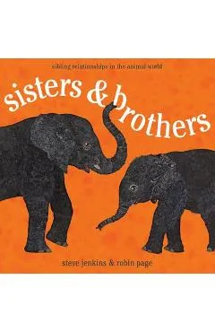 Sisters & Brothers: Sibling Relationships in the Animal World - Robin Page