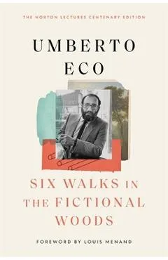 Six Walks in the Fictional Woods - Umberto Eco
