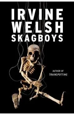 Skagboys - Irvine Welsh