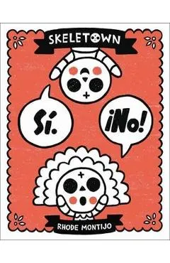 Skeletown: Sí. ¡No! - Rhode Montijo