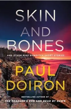 Skin and Bones: And Other Mike Bowditch Short Stories - Paul Doiron