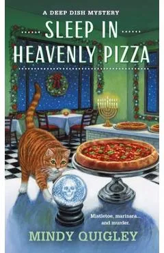 Sleep in Heavenly Pizza - Mindy Quigley