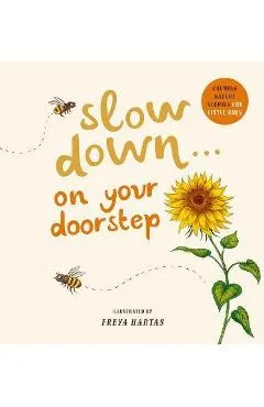 Slow Down . . . on Your Doorstep: Calming Nature Stories for Little Ones - Rachel Williams