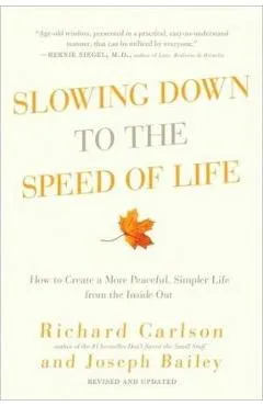 Slowing Down to the Speed of Life - Richard Carlson