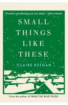 Small Things Like These - Claire Keegan