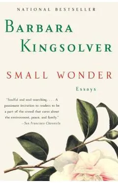 Small Wonder: Essays - Barbara Kingsolver