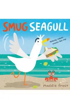 Smug Seagull - Maddie Frost