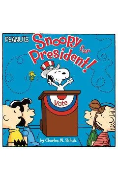 Snoopy for President! - Charles M. Schulz
