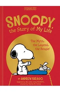 Snoopy, the Story of My Life: The Myth, the Legend, the Beagle! - Charles M. Schulz