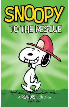 Snoopy to the Rescue: A Peanuts Collection - Charles M. Schulz