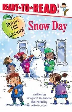 Snow Day: Ready-To-Read Level 1 - Margaret Mcnamara
