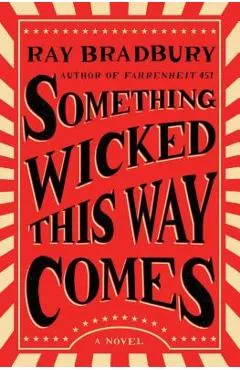 Something Wicked This Way Comes - Ray Bradbury