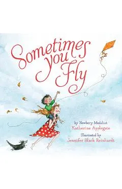 Sometimes You Fly (Padded Board Book) - Katherine Applegate