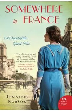 Somewhere in France: A Novel of the Great War - Jennifer Robson