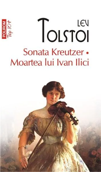 Sonata Kreutzer. Moartea lui Ivan Ilici