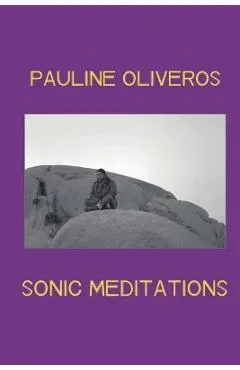 Sonic Meditations - Pauline Oliveros