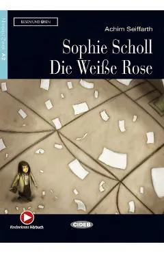 Sophie Scholl. Die Weise Rose - Achim Seiffarth