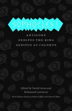 Sophocles I: Antigone/Oedipus the King/Oedipus at Colonus - Sophocles