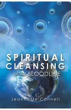 Spiritual Cleansing of the Bloodline - Jeannette Connell