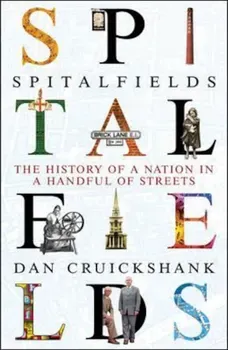 Spitalfields, Paperback/Dan Cruickshank