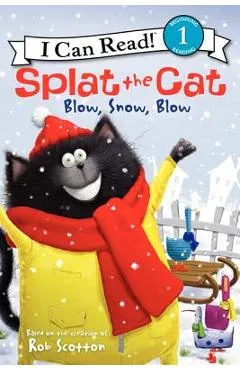 Splat the Cat: Blow, Snow, Blow - Rob Scotton