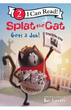 Splat the Cat Gets a Job! - Rob Scotton