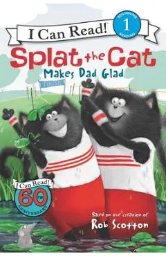 Splat the Cat Makes Dad Glad - Rob Scotton