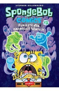 SpongeBob Comics Vol.3: Povesti din ananasul bantuit - Stephen Hillenburg