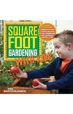Square Foot Gardening with Kids - Mel Bartholomew