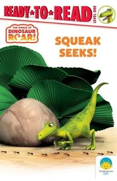 Squeak Seeks!: Ready-To-Read Level 1 - Peter Curtis