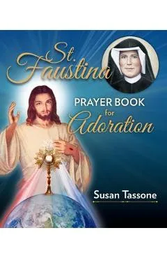St. Faustina Prayer Book for Adoration - Susan Tassone