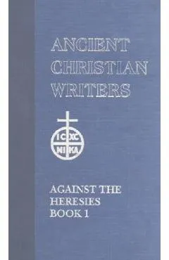 St. Irenaeus of Lyons Against the Heresies - Dominic J. Unger